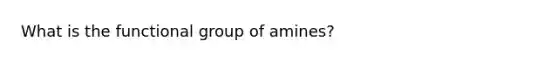 What is the functional group of amines?