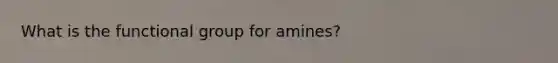 What is the functional group for amines?