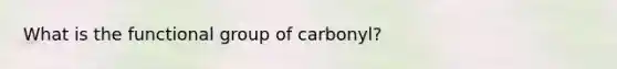 What is the functional group of carbonyl?