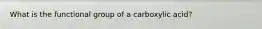 What is the functional group of a carboxylic acid?