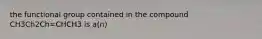 the functional group contained in the compound CH3Ch2Ch=CHCH3 is a(n)