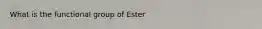 What is the functional group of Ester