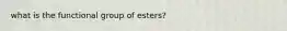 what is the functional group of esters?