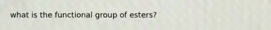 what is the functional group of esters?