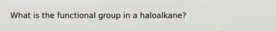 What is the functional group in a haloalkane?