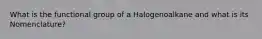 What is the functional group of a Halogenoalkane and what is its Nomenclature?