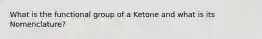 What is the functional group of a Ketone and what is its Nomenclature?