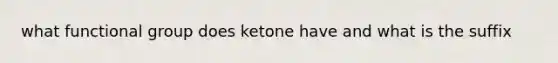 what functional group does ketone have and what is the suffix