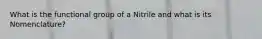 What is the functional group of a Nitrile and what is its Nomenclature?