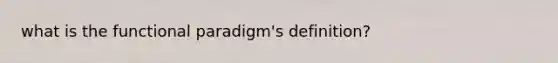 what is the functional paradigm's definition?