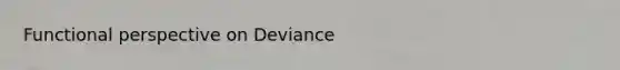 Functional perspective on Deviance
