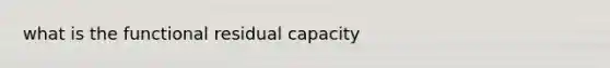 what is the functional residual capacity