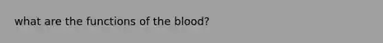 what are the functions of the blood?