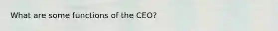 What are some functions of the CEO?