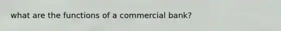 what are the functions of a commercial bank?