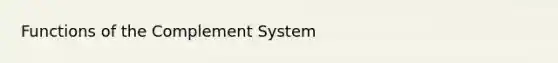 Functions of the Complement System