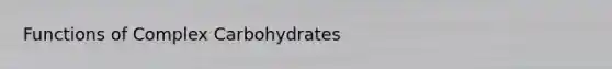 Functions of Complex Carbohydrates