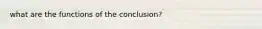 what are the functions of the conclusion?