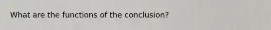 What are the functions of the conclusion?