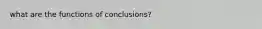 what are the functions of conclusions?