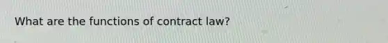 What are the functions of contract law?