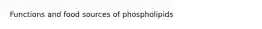 Functions and food sources of phospholipids