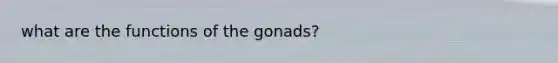 what are the functions of the gonads?