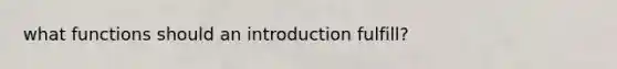 what functions should an introduction fulfill?