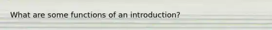 What are some functions of an introduction?