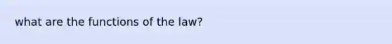 what are the functions of the law?