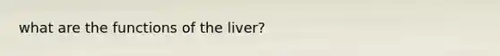 what are the functions of the liver?