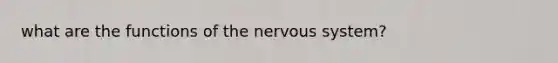 what are the functions of the nervous system?