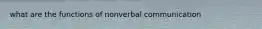 what are the functions of nonverbal communication