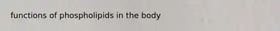 functions of phospholipids in the body