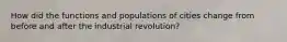 How did the functions and populations of cities change from before and after the industrial revolution?