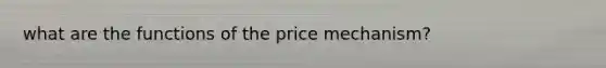 what are the functions of the price mechanism?