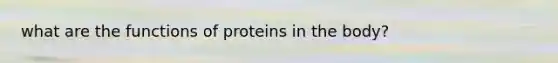 what are the functions of proteins in the body?