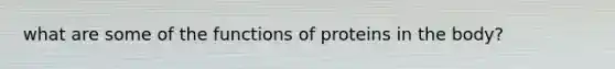 what are some of the functions of proteins in the body?