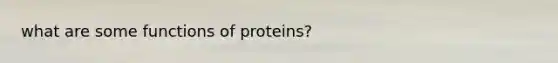 what are some functions of proteins?