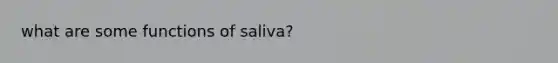 what are some functions of saliva?