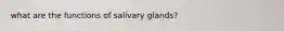 what are the functions of salivary glands?