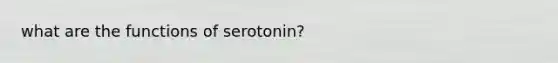 what are the functions of serotonin?