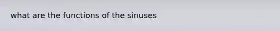 what are the functions of the sinuses