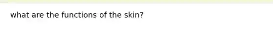 what are the functions of the skin?