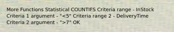 More Functions Statistical COUNTIFS Criteria range - InStock Criteria 1 argument - " 7" OK