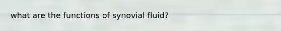 what are the functions of synovial fluid?