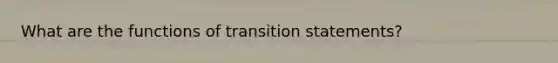 What are the functions of transition statements?