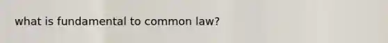 what is fundamental to common law?