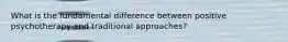 What is the fundamental difference between positive psychotherapy and traditional approaches?