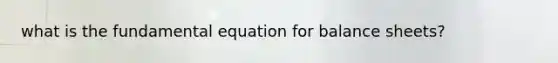 what is the fundamental equation for balance sheets?